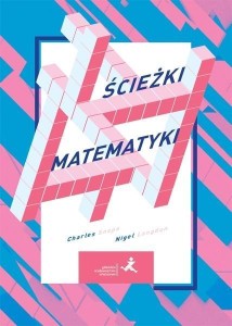ŚCIEŻKI MATEMATYKI, NIGEL LANGDON, CHARLES SNAPE