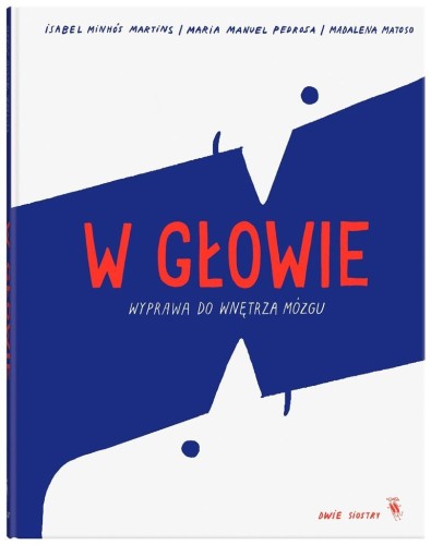 W głowie. Wyprawa do wnętrza mózgu, praca zbiorowa