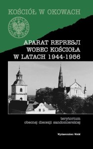 APARAT REPRESJI WOBEC KOŚCIOŁA W LATACH 1944-1956