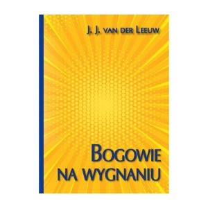BOGOWIE NA WYGNANIU, J.J. VAN DER LEEUW