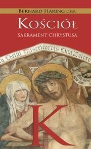 KOŚCIÓŁ. SAKRAMENT CHRYSTUSA, BERNARD HARING CSSR