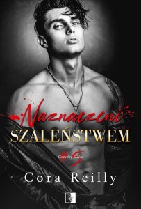 NAZNACZENI SZALEŃSTWEM, CORA REILLY