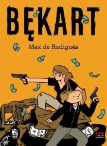 BĘKART, MAX DE RADIQUES