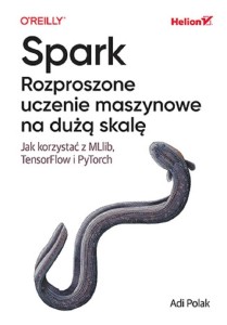 SPARK. ROZPROSZONE UCZENIE MASZYNOWE NA DUŻĄ SKALĘ
