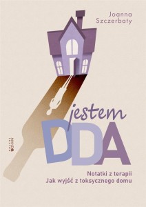 JESTEM DDA NOTATKI Z TERAPII. NOTATKI Z TERAPII