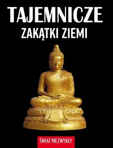 ŚWIAT NIEZWYKŁY. TAJEMNICZE ZAKĄTKI ZIEMI