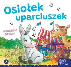 OSIOŁEK UPARCIUSZEK, WIESŁAW DRABIK