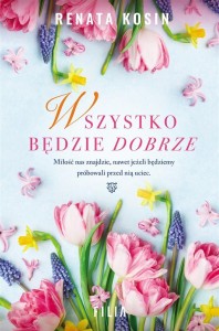 WSZYSTKO BĘDZIE DOBRZE, RENATA KOSIN