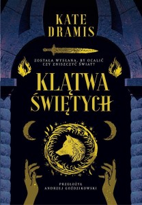 KLĄTWA ŚWIĘTYCH, KATE DRAMIS, ANDRZEJ GOŹDZIKOWSKI