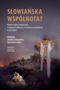 SŁOWIAŃSKA WSPÓLNOTA? RELACJE MIĘDZY SŁOWIANAMI...
