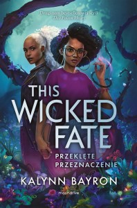 THIS WICKED FATE. PRZEKLĘTE PRZEZNACZENIE