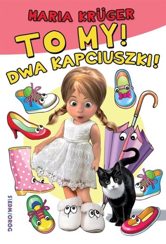 To my! Dwa kapciuszki!, Maria Kruger