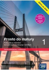  Matematyka Prosto do matury 1 ZPR Nowa Era, wyd. 2024, PODRĘCZNIK używany kat. A 