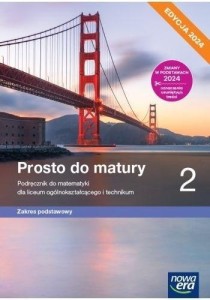  Matematyka Prosto do matury 2 ZP Nowa Era, wyd. 2024, PODRĘCZNIK używany kat. A 
