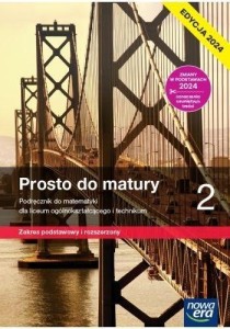 Matematyka Prosto do matury 2 ZPR Nowa Era, wyd. 2024, PODRĘCZNIK używany kat. A 