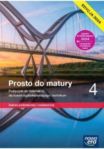 Matematyka Prosto do matury 4 ZPR Nowa Era, wyd. 2024, PODRĘCZNIK używany kat. A 