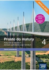 Matematyka Prosto do matury 4 ZP Nowa Era, wyd. 2024, PODRĘCZNIK używany kat. A 