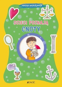 DZIECI POZNAJĄ CNOTY
