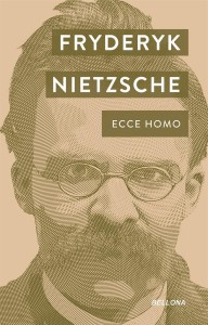 ECCE HOMO, FRYDERYK NIETZSCHE