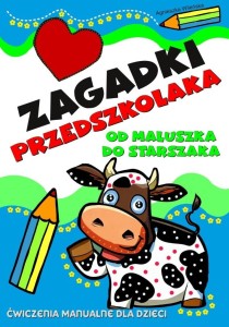 ZAGADKI PRZEDSZKOLAKA OD MALUSZKA DO STARSZAKA