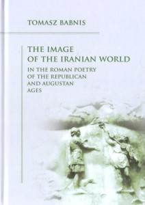 THE IMAGE OF THE IRANIAN WORLD IN THE ROMAN..