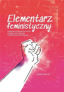 ELEMENTARZ FEMINISTYCZNY, NATALIA CHOLEWCZUK