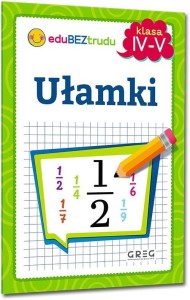 UŁAMKI - KLASY 4-5, MARIA ZAGNIŃSKA