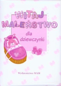 WITAJ MALEŃSTWO. DLA DZIEWCZYNKI