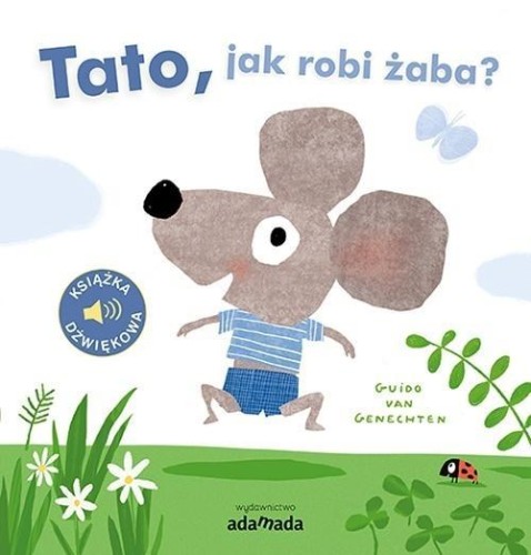 Tato, jak robi żaba?, Guido van Genechten