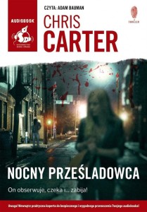 NOCNY PRZEŚLADOWCA. AUDIOBOOK, CHRIS CARTER