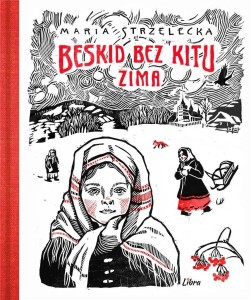 BESKID BEZ KITU. ZIMA, MARIA STRZELECKA