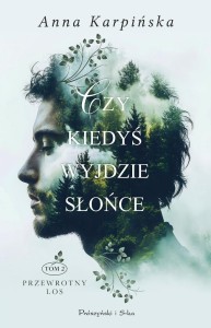 CZY KIEDYŚ WYJDZIE SŁOŃCE, ANNA KARPIŃSKA