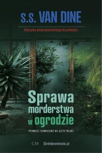 SPRAWA MORDERSTWA W OGRODZIE, S. S. VAN DINE