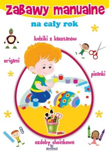 ZABAWY MANUALNE NA CAŁY ROK