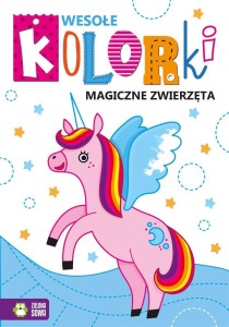 WESOŁE KOLORKI. MAGICZNE ZWIERZĘTA, PRACA ZBIOROWA