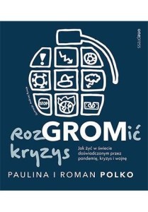 ROZGROMIĆ KRYZYS. JAK ŻYĆ W ŚWIECIE...