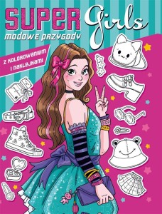 SUPER GIRLS! MODOWE PRZYGODY Z ZADANIAMI..