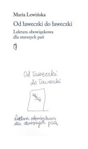 OD ŁAWECZKI DO ŁAWECZKI, MARIA LEWIŃSKA