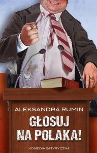 GŁOSUJ NA POLAKA!, ALEKSANDRA RUMIN
