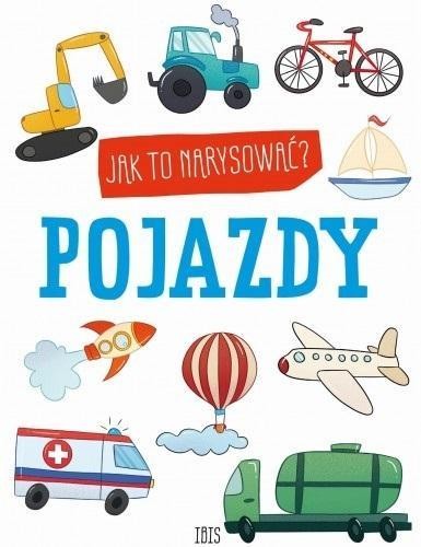 Jak to narysować? Pojazdy, praca zbiorowa
