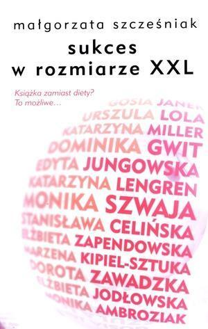 Sukces w rozmiarze XXL, Małgorzata Szcześniak