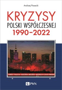 KRYZYSY POLSKI WSPÓŁCZESNEJ. 1990-2022