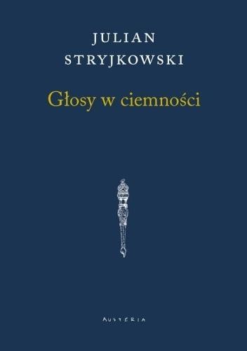 Głosy w ciemności, Julian Stryjkowski