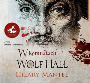 W KOMNATACH WOLF HALL