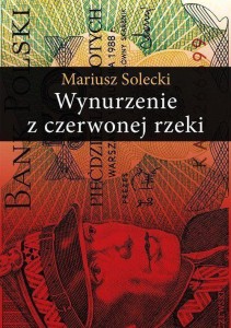WYNURZENIE Z CZERWONEJ RZEKI, MARIUSZ SOLECKI