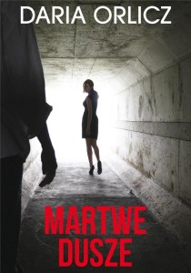 MARTWE DUSZE, DARIA ORLICZ
