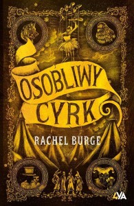OSOBLIWY CYRK, RACHEL BURGE, EWELINA ZAREMBSKA