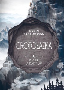 LEGENDA O ŹRENICY OKA T.3 CIENIE. GROTOŁAZKA