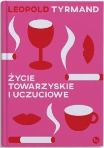 ŻYCIE TOWARZYSKIE I UCZUCIOWE, LEOPOLD TYRMAND
