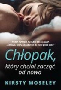 CHŁOPAK, KTÓRY CHCIAŁ ZACZĄĆ OD NOWA